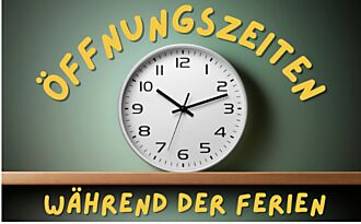 zeigt ein Bild, welches auf die Öffnungszeiten während der Ferien hinweist